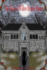 The Ghost of Willow Brooke Manor
