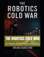 The Robotics Cold War