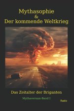 Mythasophie & Der kommende Weltkrieg