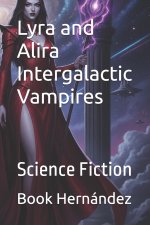 Lyra and Alira Intergalactic Vampires