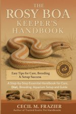 The Rosy Boa Keeper's Handbook