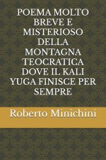 POEMA MOLTO BREVE E MISTERIOSO DELLA MONTAGNA TEOCRATICA DOVE IL KALI YUGA FINISCE PER SEMPRE