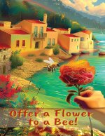 Offer a Flower to a Bee!