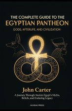 The Complete Guide to the Egyptian Pantheon