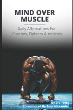 Mind Over Muscle Daily Affirmations For Coaches, Fighters & Athletes