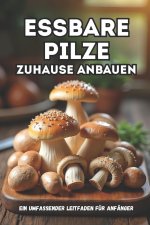 Essbare Pilze zuhause anbauen