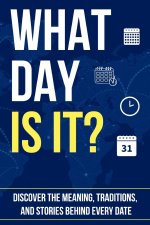 WHAT DAY IS IT?