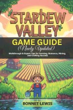 Stardew Valley Game Guide (Newly Updated)