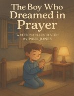 The Boy Who Dreamed In Prayer