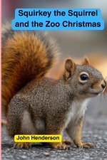 Squirky the Squirrel and the Zoo Christmas