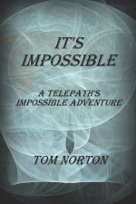 IT'S IMPOSSIBLE