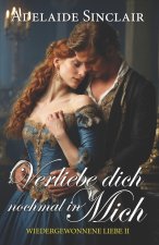 Verliebe dich nochmal in mich