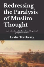 Redressing the Paralysis of Muslim Thought