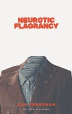 NEUROTIC FLAGRANCY