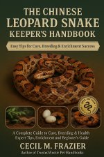 The Chinese Leopard Snake Keeper's Handbook