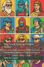 Why Greek Gods on T-Shirts Matter?
