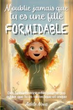 N'oublie jamais que tu es une fille formidable