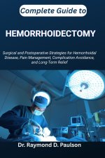 COMPLETE GUIDE TO HEMORRHOIDECTOMY