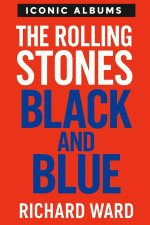 Iconic Albums - The Rolling Stones - Black and Blue