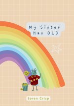 My Sister Has DLD