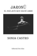 JARONǓ El esclavo que nació libre