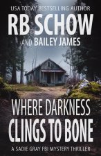 Where Darkness Clings to Bone