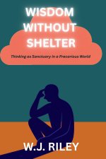 Wisdom Without Shelter