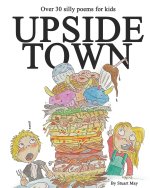 Upside Town - Fun And Silly Poems For Kids
