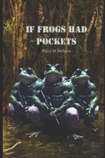 If Frogs Had Pockets