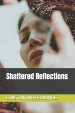 Shattered Reflections