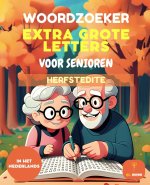 70 WOORDZOEKER - GROTE LETTERS VOOR SENIOREN - HERFSTEDITIE - MET OPLOSSINGEN