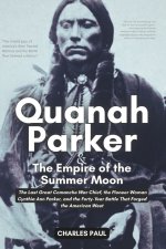 Quanah Parker and The Empire of the Summer Moon
