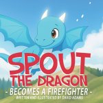 Spout the Dragon Becomes a Firefighter