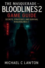 The Masquerade - Bloodlines 2 Game Guide