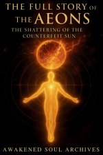 The Full Story of the Aeons