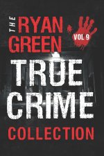 The Ryan Green True Crime Collection