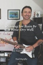Praying For Rain By A Bone-Dry Well