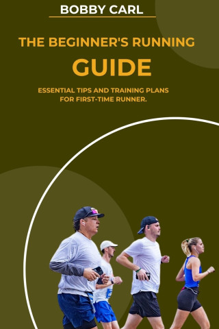 THE BEGINNER'S RUNNING GUIDE