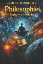 Philosophie - humorvoll erklärt