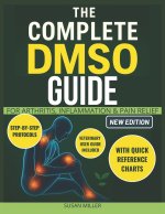 The Complete DMSO Guide for Arthritis, Inflammation & Pain Relief