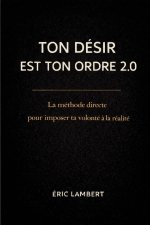 Ton désir est ton ordre 2.0