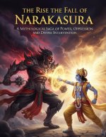 The Rise and Fall of Narakasura