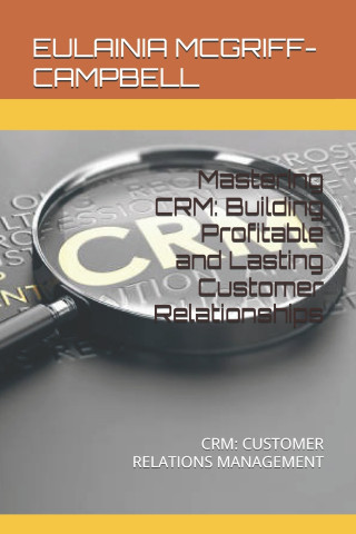 Mastering CRM