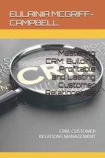 Mastering CRM