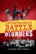 Catastrophic Battle Blunders