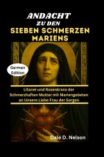 ANDACHT ZU DEN SIEBEN SCHMERZEN MARIENS