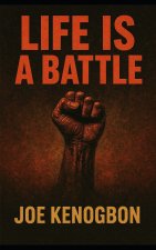 Life Is A Battle