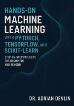 Hands-On Machine Learning with PyTorch, TensorFlow, and Scikit-Learn