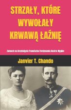 STRZAŁY, KTÓRE WYWOŁAŁY KRWAWĄ ŁAŹNIĘ