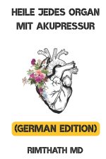 Heile Jedes Organ Mit Akupressur